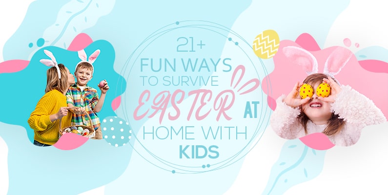 feature-image-fun-ways-to-survive-easter-2021-at-home